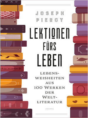 cover image of Lektionen fürs Leben. Lebensweisheiten aus 100 Werken der Weltliteratur